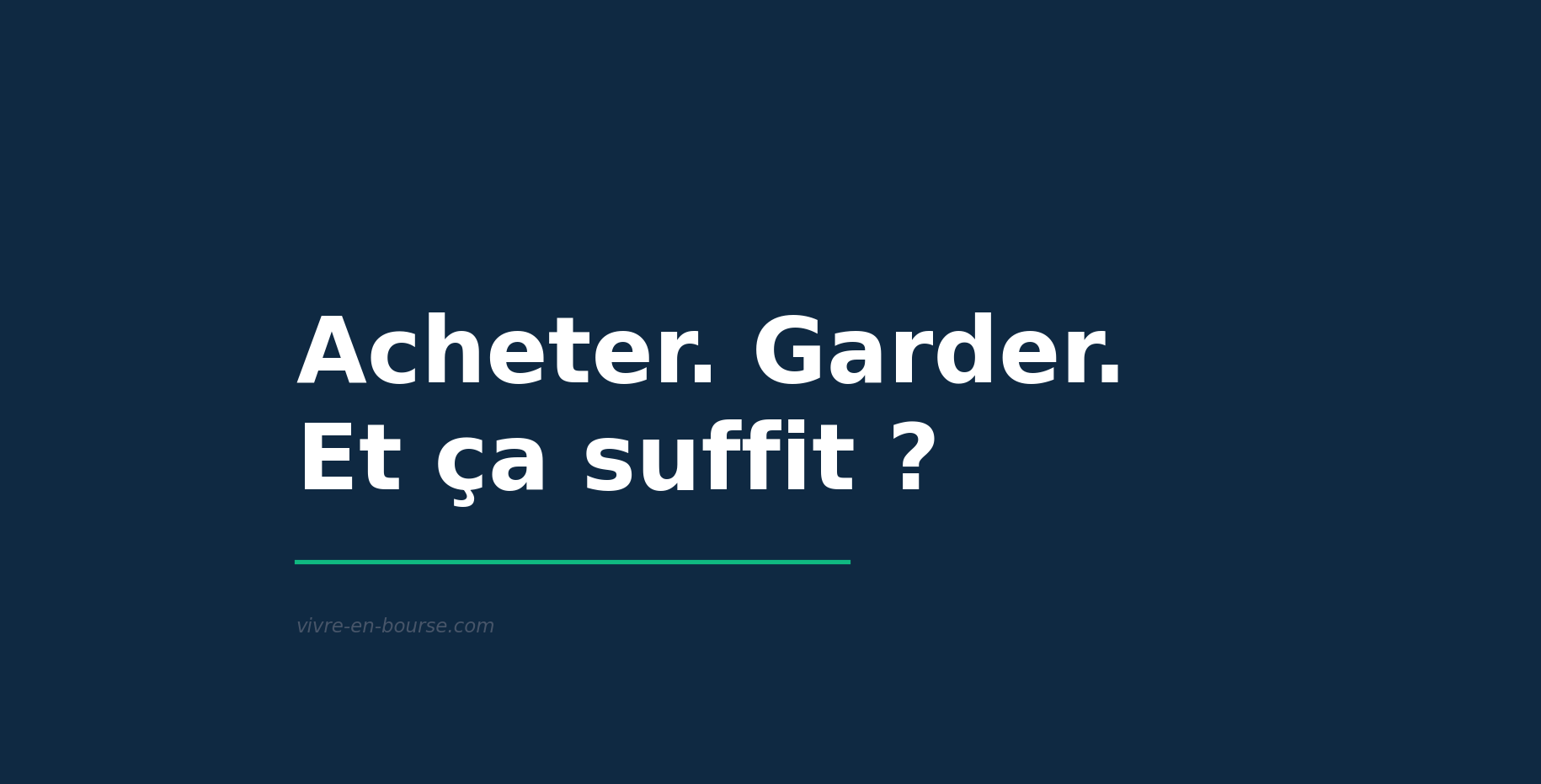 Acheter, garder et ça suffit ? — la question du buy and hold