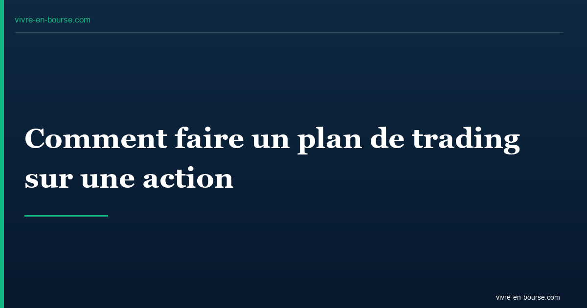 Comment faire un plan de trading sur une action