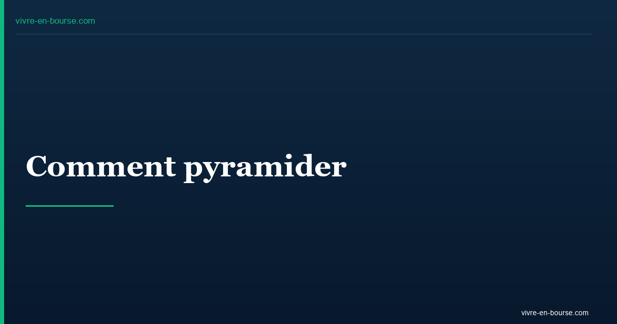 Comment pyramider