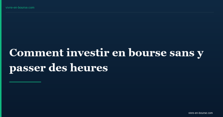 Comment investir en bourse sans y passer des heures