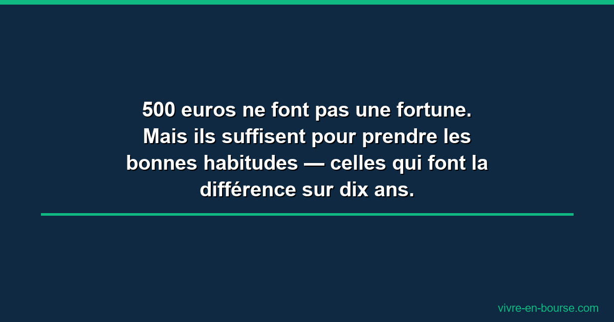 Investir en bourse avec 500 euros : la méthode